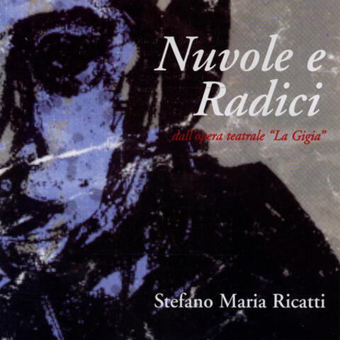 Nuvole e radici (dall'opera teatrale "La Gigia")
