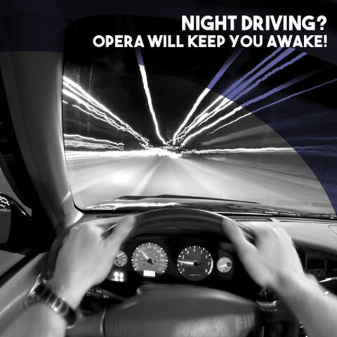 Night Driving? Opera will keep you Awake!