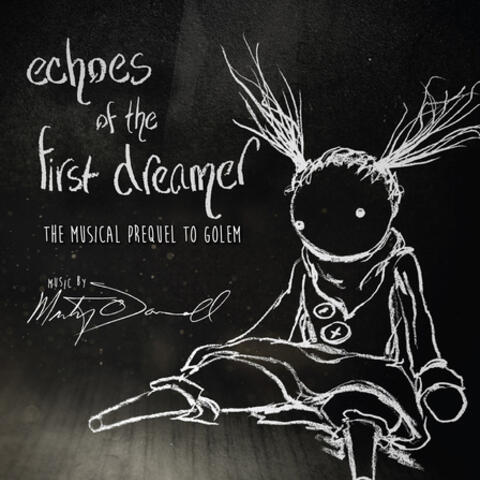 Echoes of the First Dreamer (The Musical Prequel to Golem)