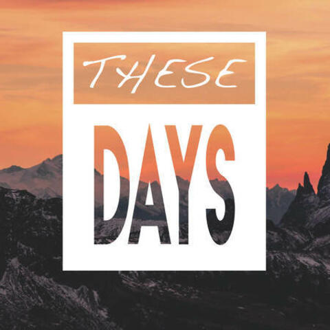 These Days