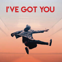 I've Got You