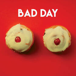 Bad Day
