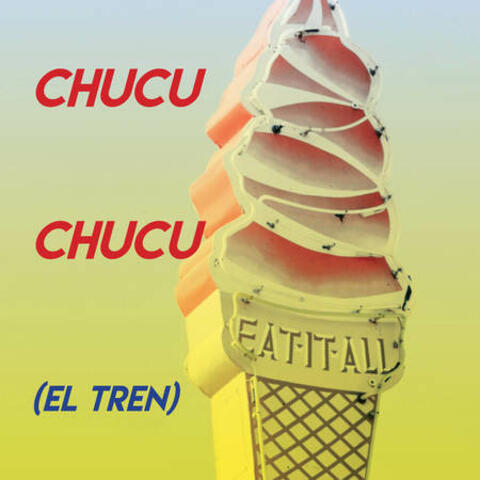 Chucu Chucu (El Tren)