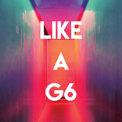 Like a G6