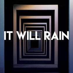 It Will Rain