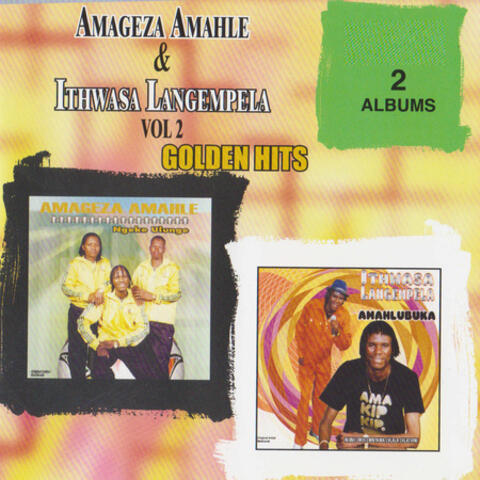 Amageza Amahle & Ithwasa Langempela Vol.2