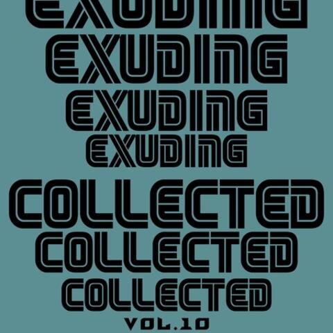 Exuding Collected, Vol. 10