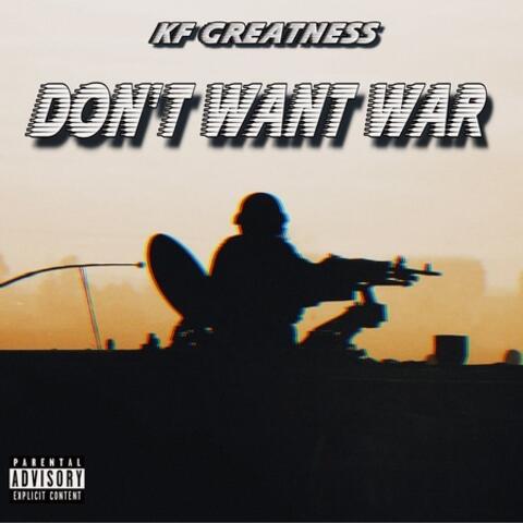Don’t Want War