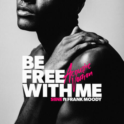 Be Free With Me