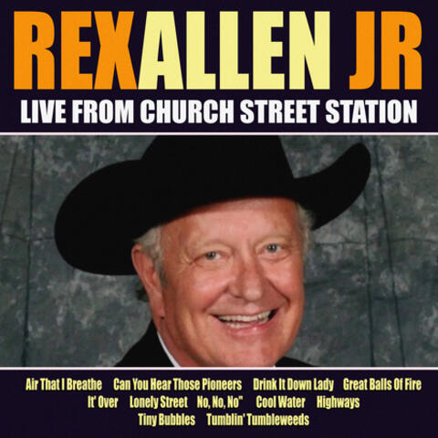 Rex Allen Jr Live From Church Street Station