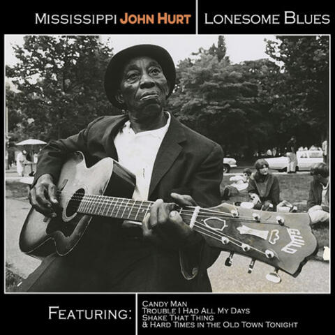 Mississippi John Hurt - Lonesome Blues