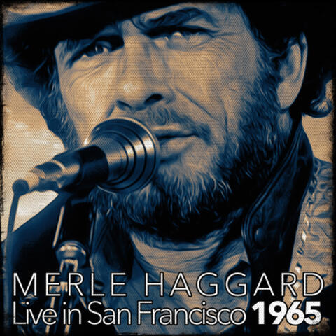 Merle Haggard Live In San Francisco 1965