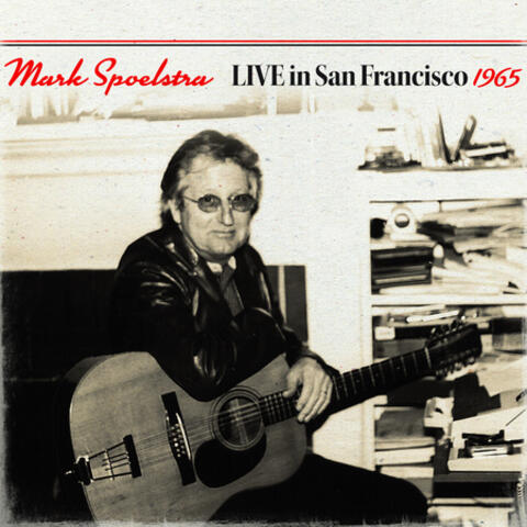 Mark Spoelstra Live In San Francisco 1965