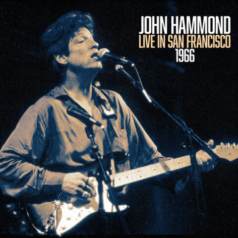 John Hammond Live In San Francisco 1966