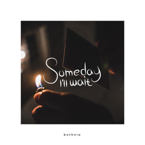 Someday I'll Wait