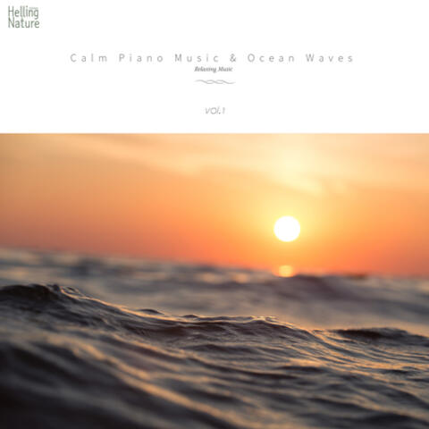Calm Piano Music & Ocean Waves, Vol. 1 (Relaxation, Relaxing Music, White Noise, Insomnia, Deep Sleep, Meditation, Concentration, Lullaby, Prenatal Care, Healing, Memorization, Yoga, Spa))