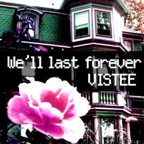 We'll Last Forever