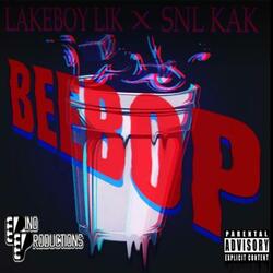 LakeboyLik x SNL KAK - BeeBop