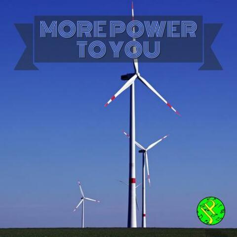 More Power to You