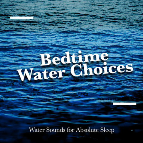 Bedtime Water Choices