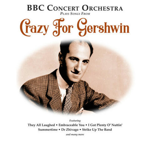 BBC Concert Orchestra Plays Songs from "Crazy for Gershwin"