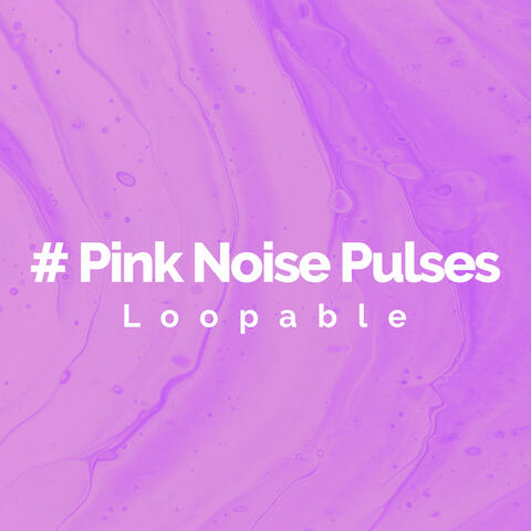 # Pink Noise Pulses