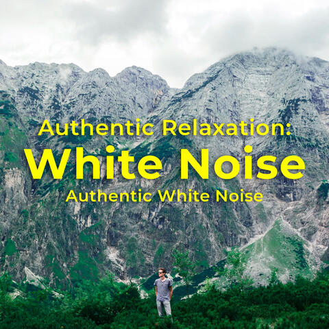 Authentic Relaxation: White Noise