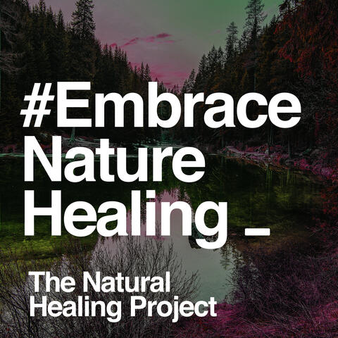 #Embrace Nature Healing