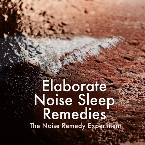 Elaborate Noise Sleep Remedies