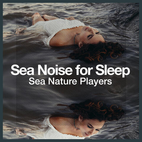 Sea Noise for Sleep