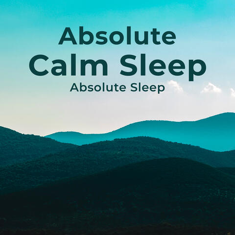 Absolute Calm Sleep