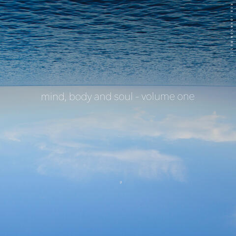 mind, body and soul – vol. one