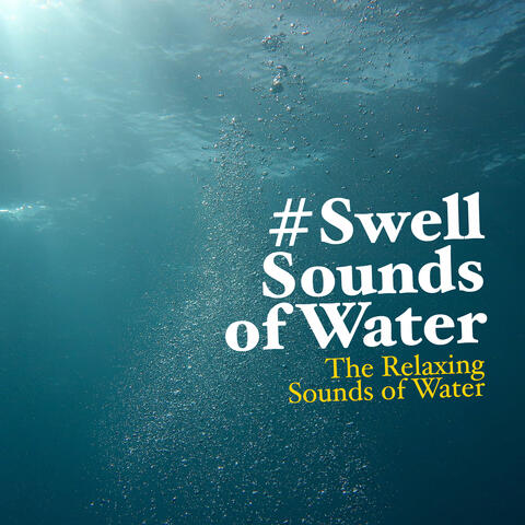 #Swell Sounds of Water