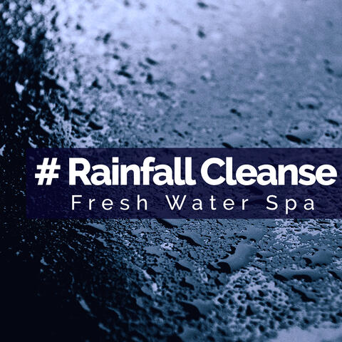 # Rainfall Cleanse