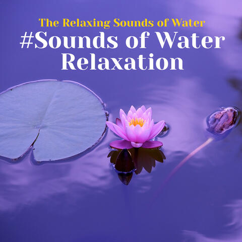 #Sounds of Water Relaxation