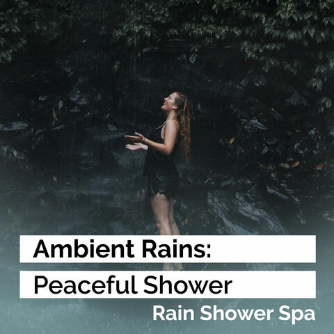 Ambient Rains: Peaceful Shower