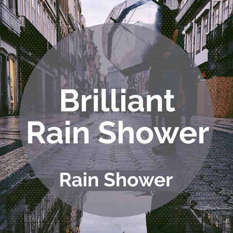 Brilliant Rain Shower