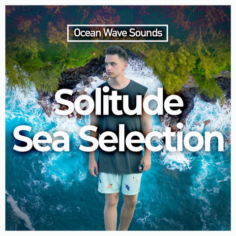Solitude Sea Selection