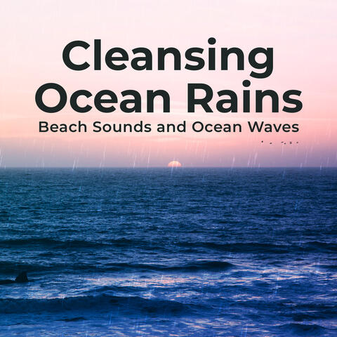 Cleansing Ocean Rains