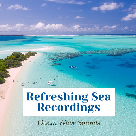 Refreshing Sea Recordings
