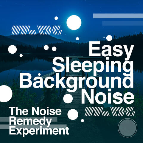 Easy Sleeping - Background Noise
