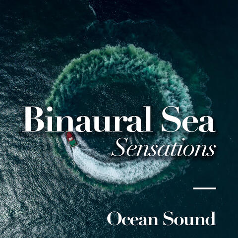 Binaural Sea Sensations