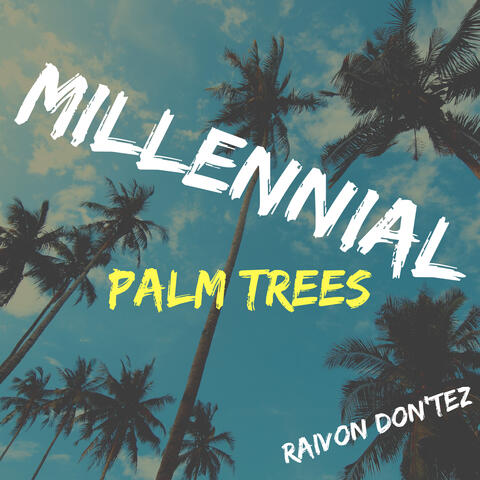 Millennial palm trees