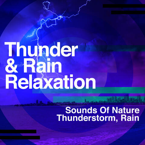 Thunder & Rain - Relaxation