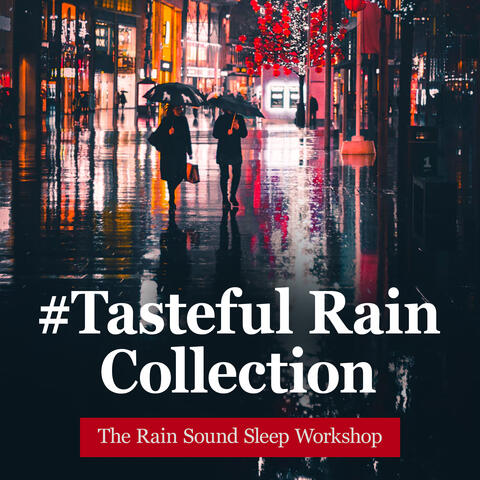 #Tasteful Rain Collection