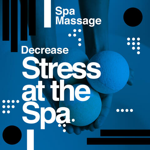 Decrease Stress at the Spa