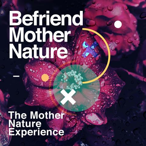 The Mother Nature Experience