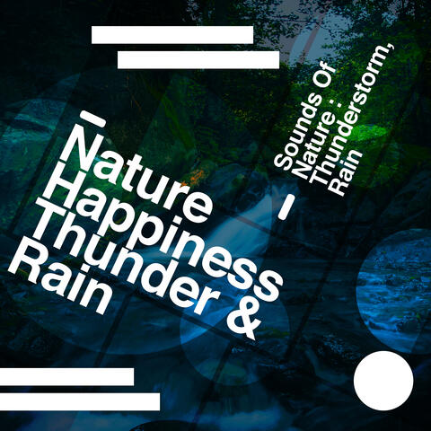 Nature Happiness - Thunder & Rain