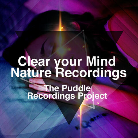 Clear your Mind - Nature Recordings