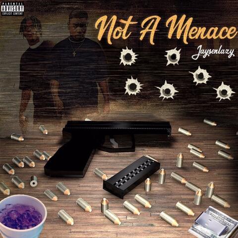 Not A Menace